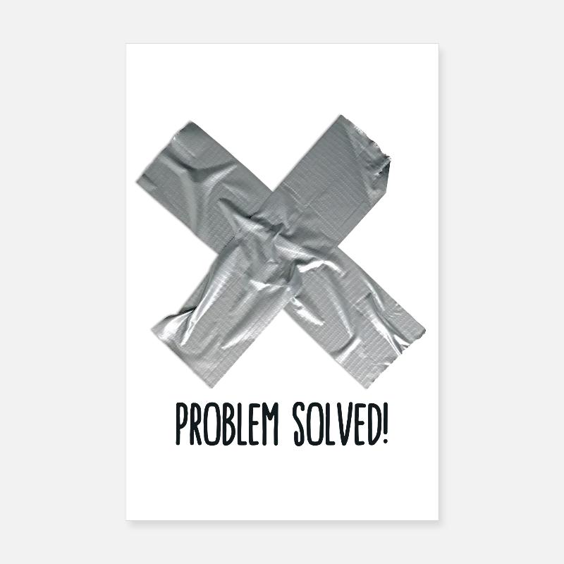 Problem Solved Duct tape Poster 20 x 30 cm