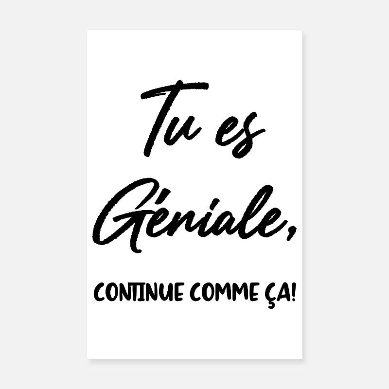 Tu es Géniale, continue comme ça! Poster 20 x 30 cm