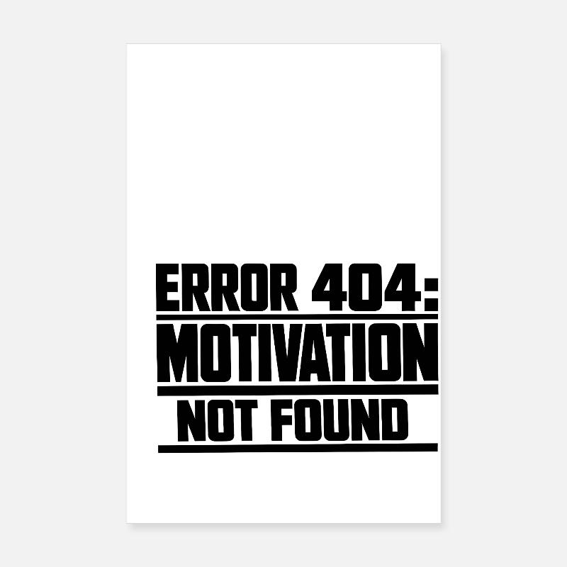 Error 404 Motivation not found Geschenkidee lustig Poster 20x30 cm