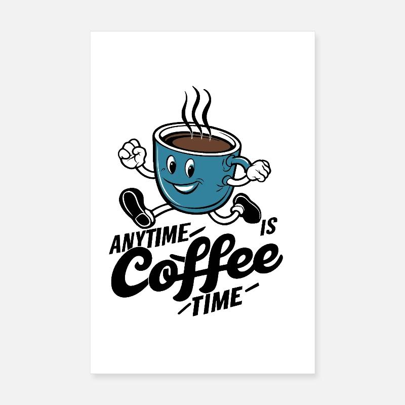 It's always coffee time for coffee lovers # Poster 8" x 12" (20x30 cm)