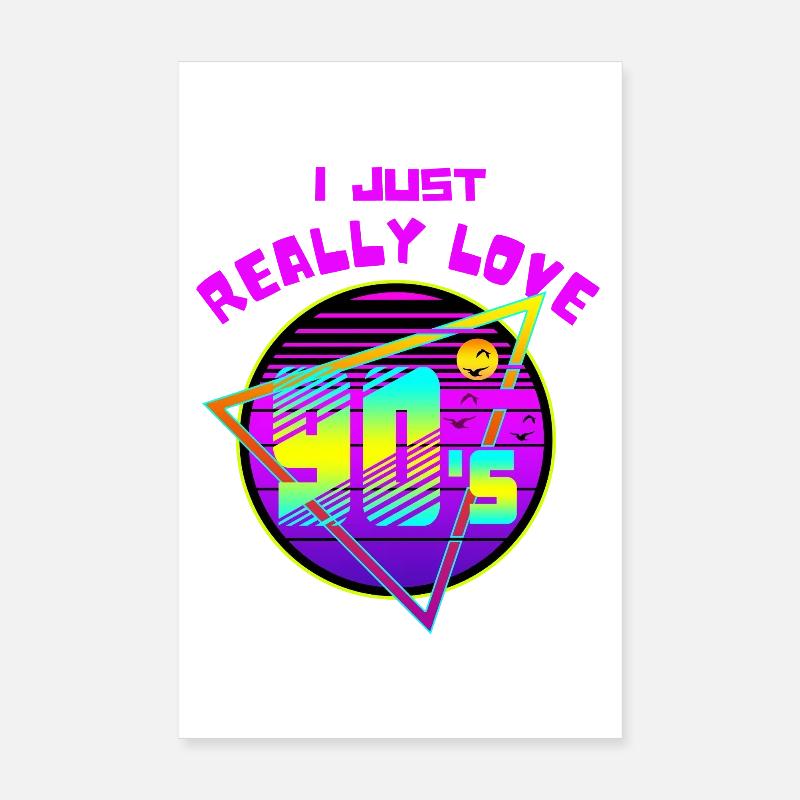 I JUST REALLY LOVE 90S Poster 8" x 12" (20x30 cm)