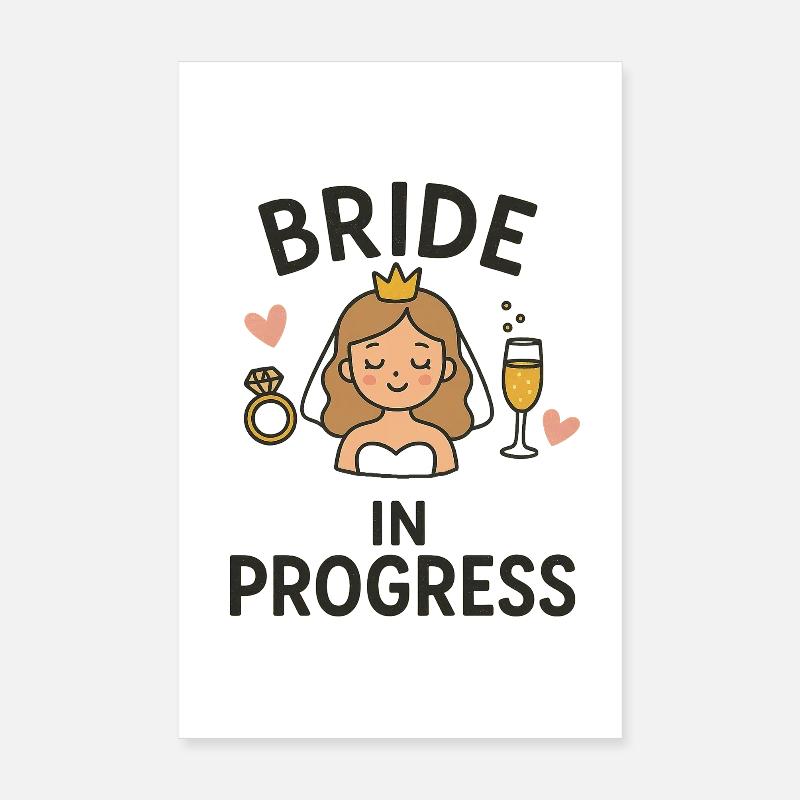 Bride in Progress - Funny EVJ Party Conception nuptiale Poster 20 x 30 cm