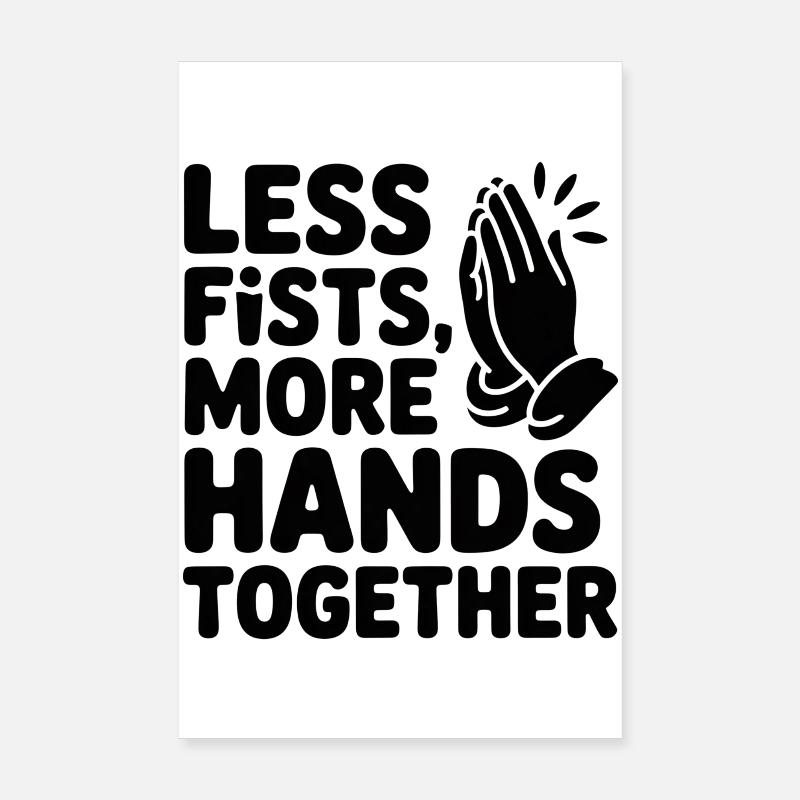 Less Fists More Hands Together Prayer Poster 8" x 12" (20x30 cm)