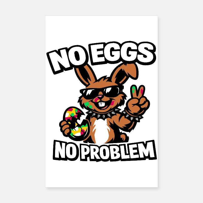 Funny Easter Bunny – No Eggs No Problem Poster 8" x 12" (20x30 cm)