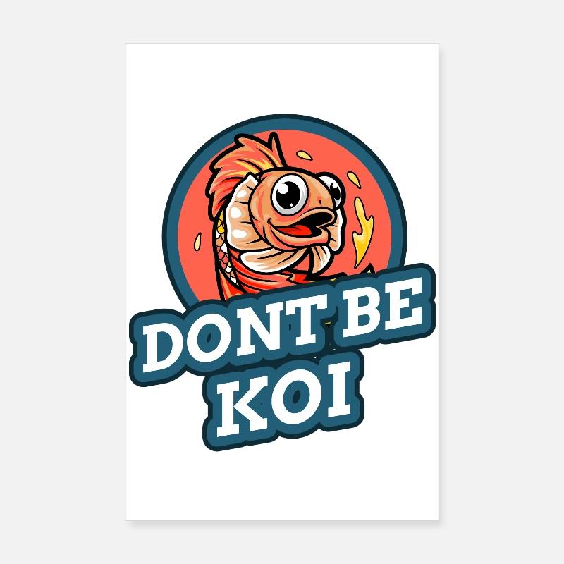 Don't be koi Poster 8" x 12" (20x30 cm)