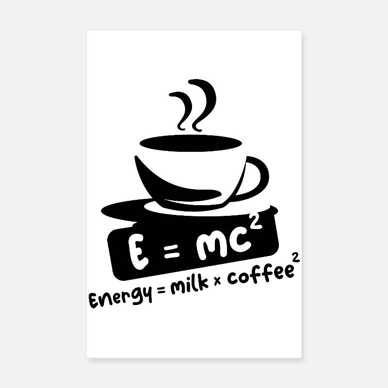 E=mc2 Coffee Funny Sayings Einstein Cafe Logo Poster 8" x 12" (20x30 cm)