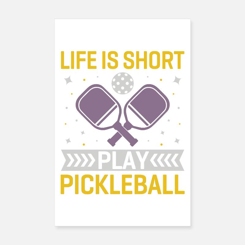 Life is Short, Play Pickleball Poster 8" x 12" (20x30 cm)