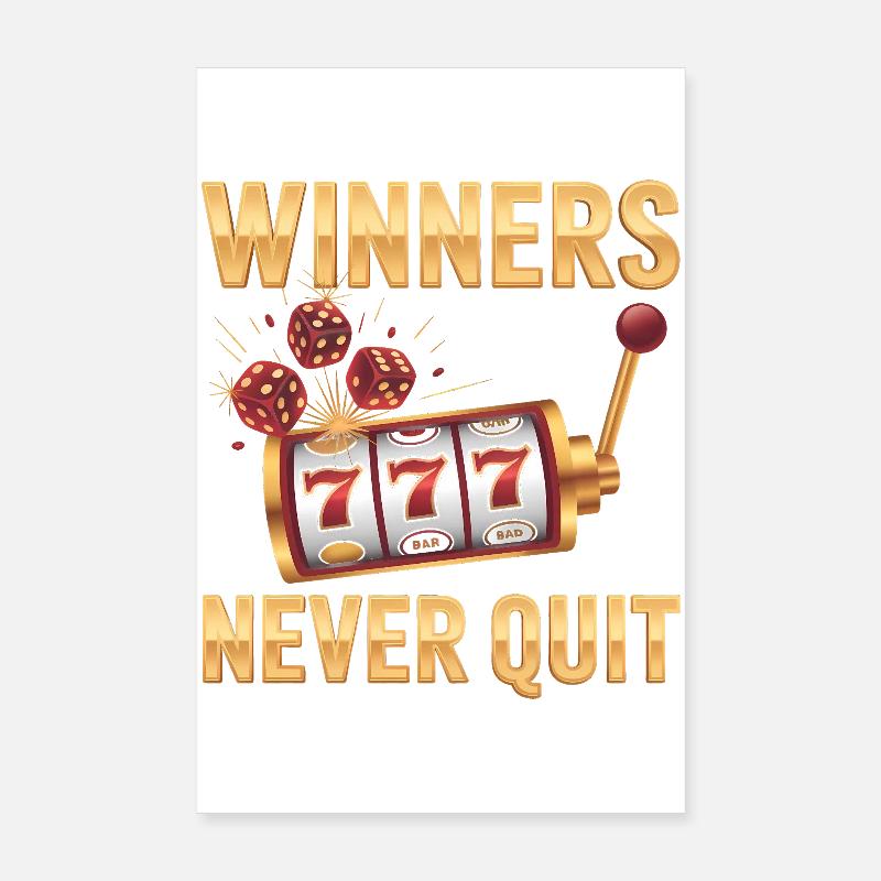 Winners never quit - Funny Casino Meme Poster 8" x 12" (20x30 cm)