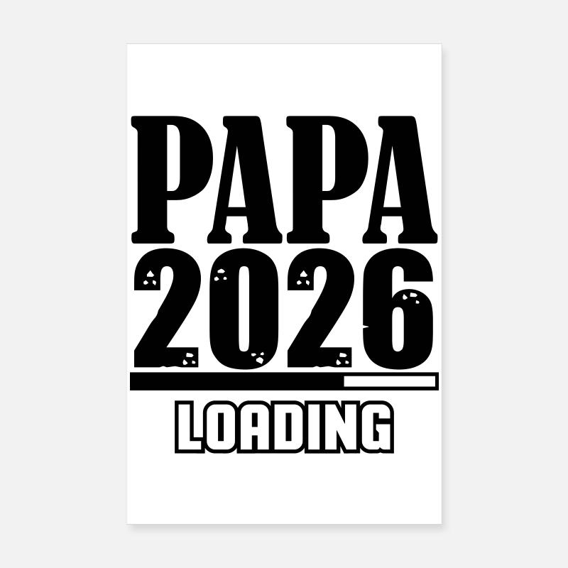 Papa 2026 Chargement Poster 20 x 30 cm