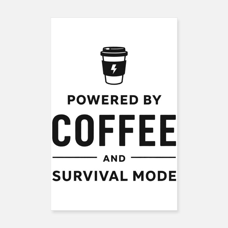 Powered by Coffee and Survival Mode Poster 8" x 12" (20x30 cm)
