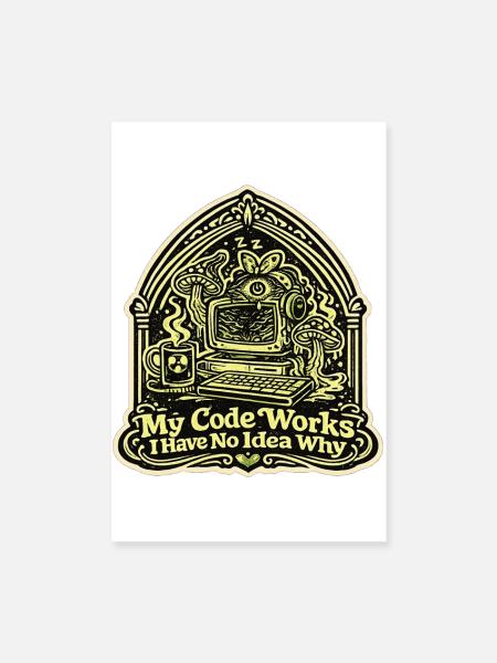 My Code Works Keine Ahnung Warum Motiv - Poster 20x30 cm - Weiß - Vorne