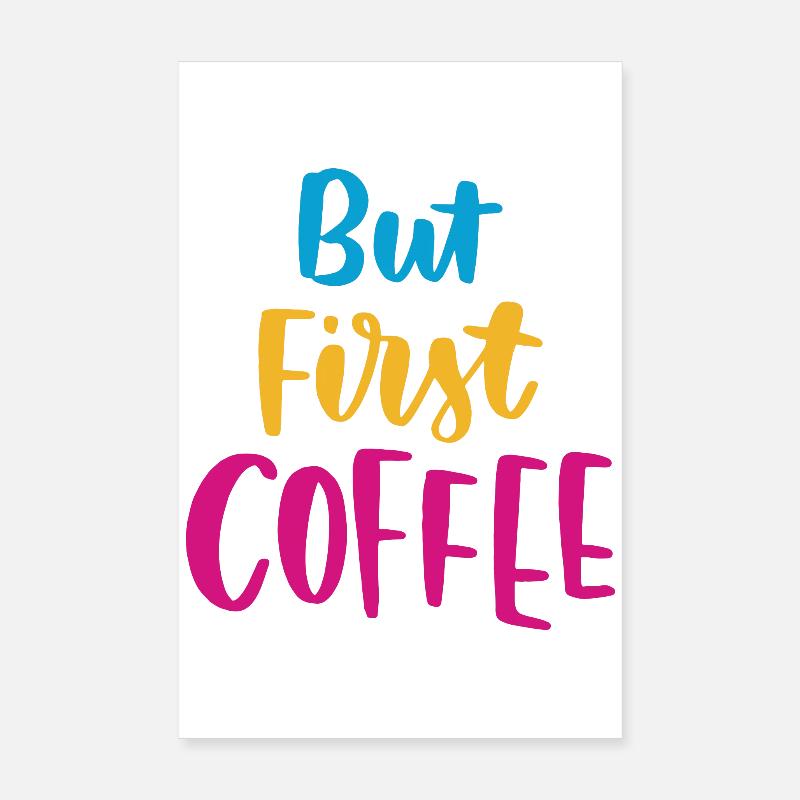 But First Coffee Poster 8" x 12" (20x30 cm)