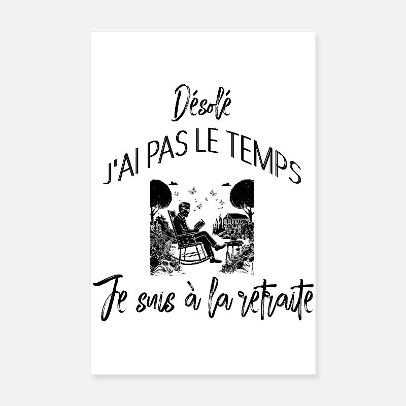 Désolé jai pas le temps je suis a la retraite Poster 20 x 30 cm