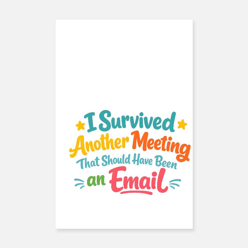 Meeting Überlebt – Hätte Eine E-Mail Sein Sollen Poster 20x30 cm