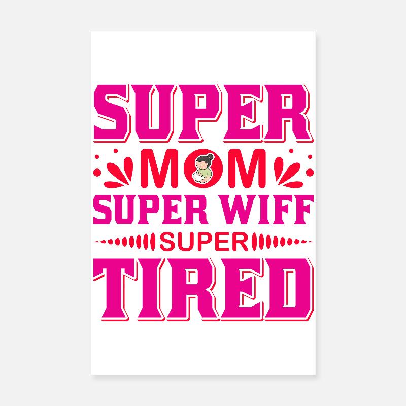 Super-Mama Super-Ehefrau Super-müdes lustiges Hemd Poster 20x30 cm