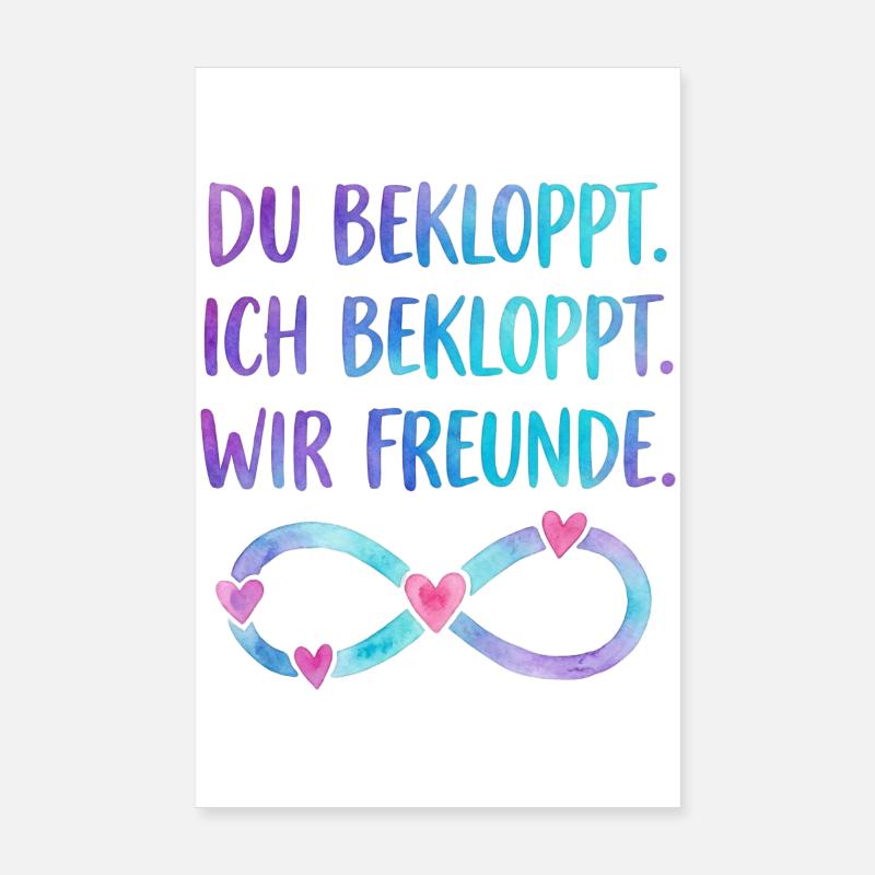 Du bekloppt Ich bekloppt Wir Freunde Poster 20x30 cm