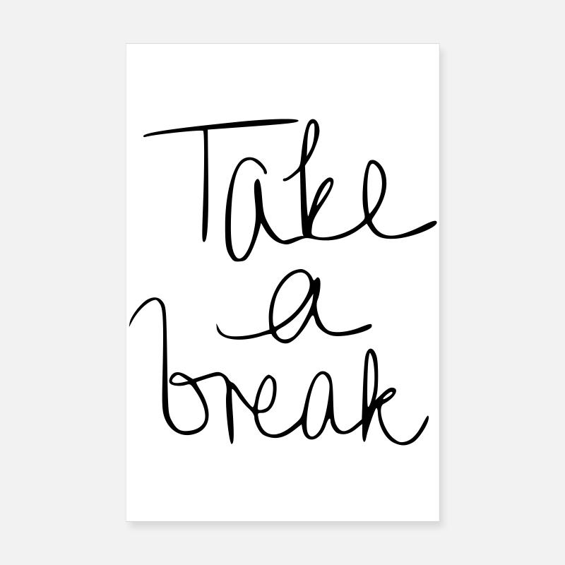 Take a break Poster 8" x 12" (20x30 cm)