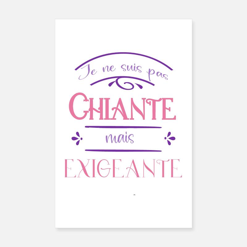 je ne suis pas chiante mais exigeante Poster 20 x 30 cm