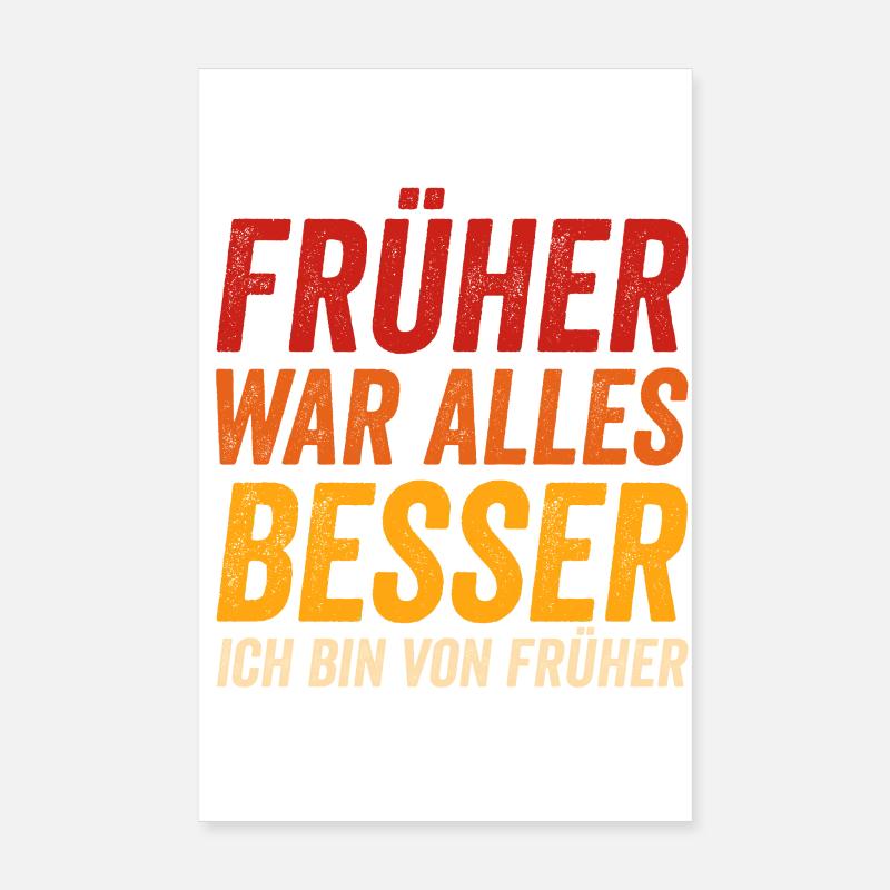 Früher war alles besser - Ich bin von früher - Poster 20x30 cm - Weiß