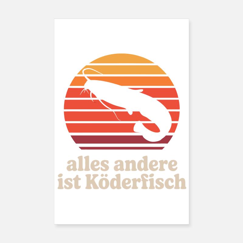 Wallerfischen_alles_andere_ist_Koederfisch_03 Poster 20x30 cm