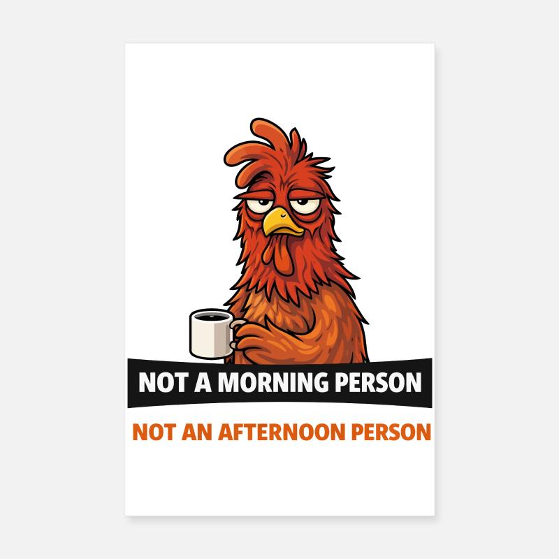 Grumpy Rooster Not a Morning Person Poster 8" x 12" (20x30 cm)