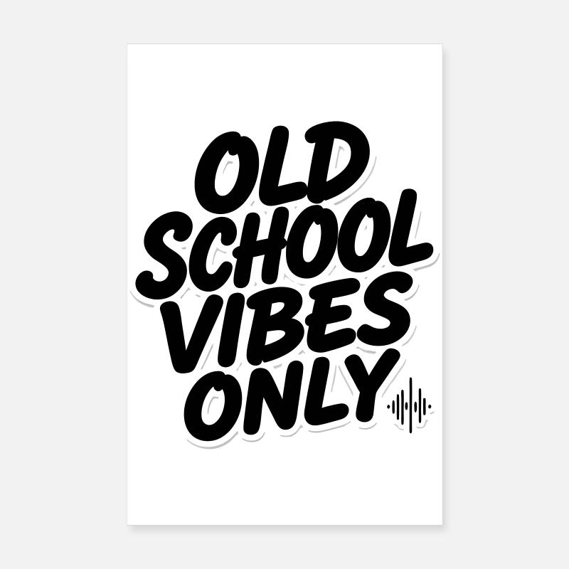 OLD SCHOOL VIBES only Poster 8" x 12" (20x30 cm)