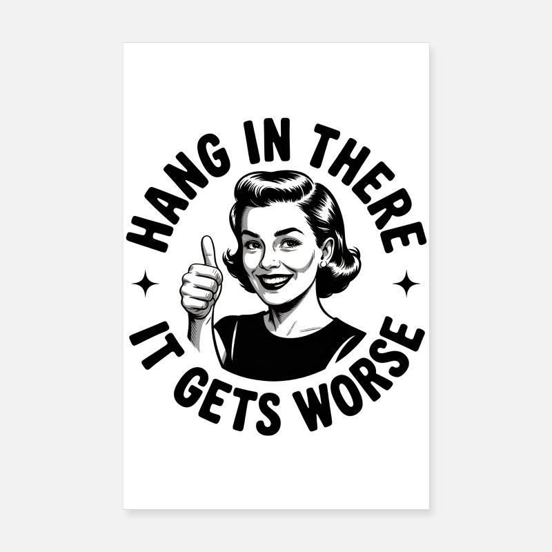 Bleib dran, es wird schlimmer Poster 20x30 cm