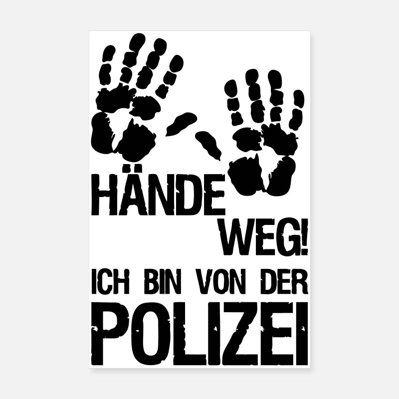 Hände weg Polizei Polizist Beruf Geschenk Spruch Poster 20x30 cm