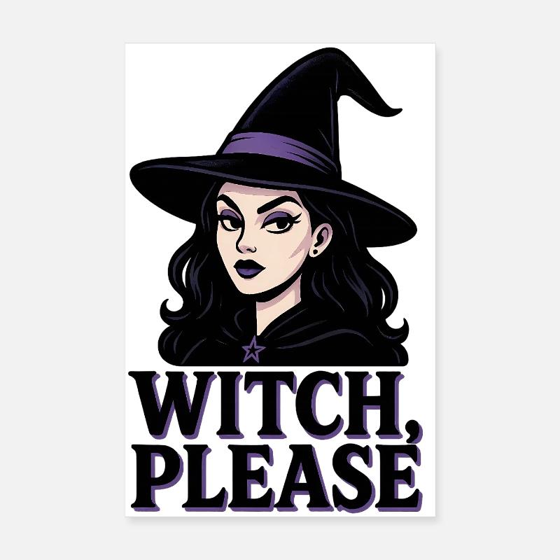 Witch Please Funny and Sarcastic Sassy Woman Poster 8" x 12" (20x30 cm)
