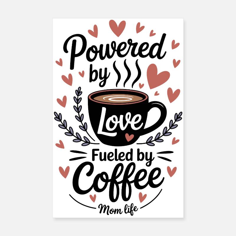 Propulsé par l’amour alimenté par le café Poster 20 x 30 cm