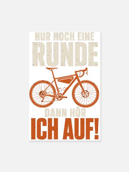 Nur Noch Eine Runde Fahrrad - Poster 20x30 cm - Weiß - Vorne