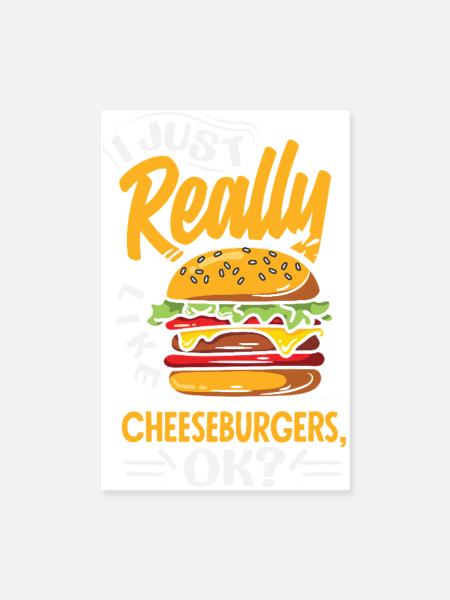 Ich Mag Cheeseburger Wirklich Sehr Lustiger Spruch - Poster 20x30 cm - Weiß - Vorne
