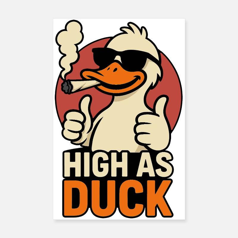 High as Duck - THC Ente Poster 20x30 cm