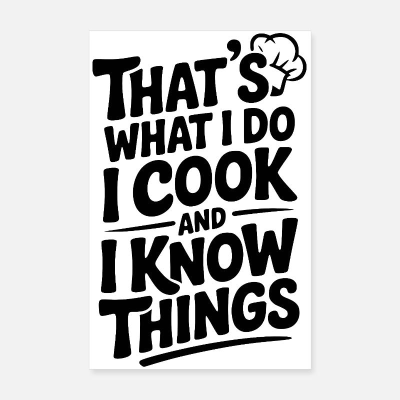 C’est ce que je fais, je cuisine et je sais des choses Poster 20 x 30 cm
