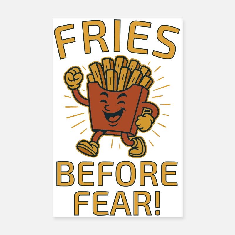 Fries Before Fear Poster 8" x 12" (20x30 cm)