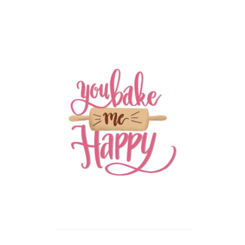 You bake me HAPPY - Poster (pink) - Poster 20x30 cm
