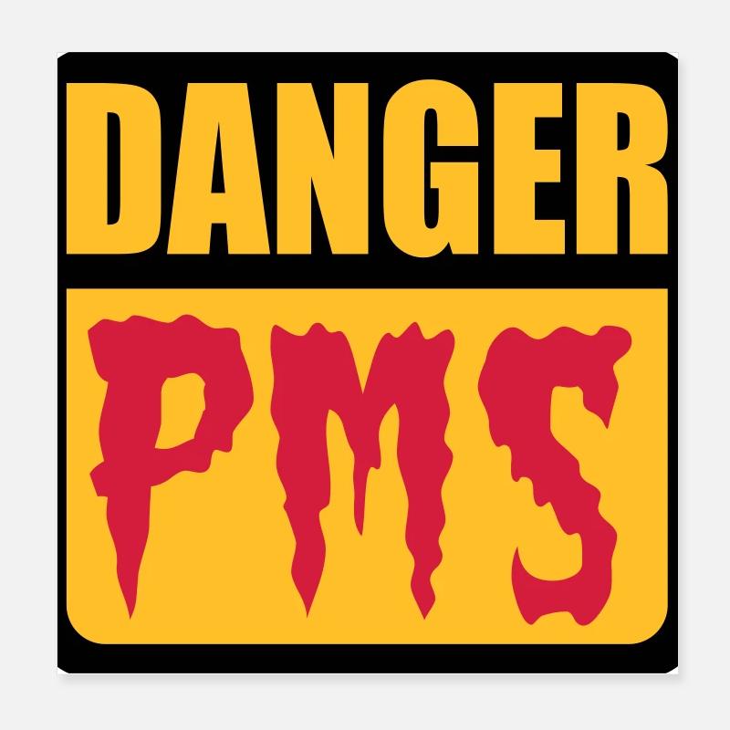 Danger PMS | Prämenstruelles Syndrom | Poster 20 x 20 cm