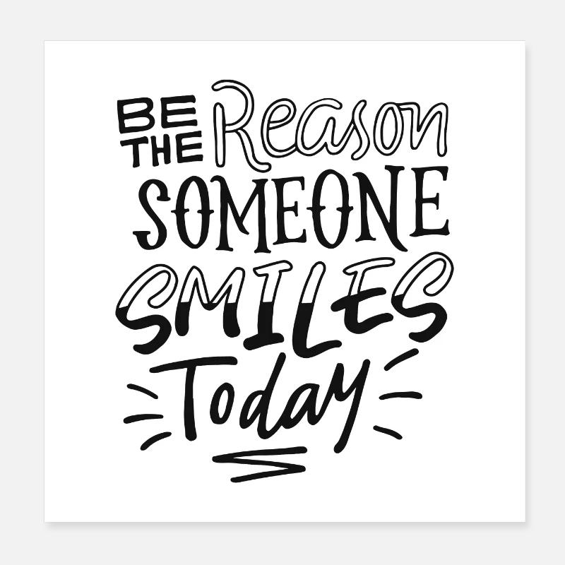 Be The Reason Someone Smiles Today Poster 8" x 8" (20x20 cm)