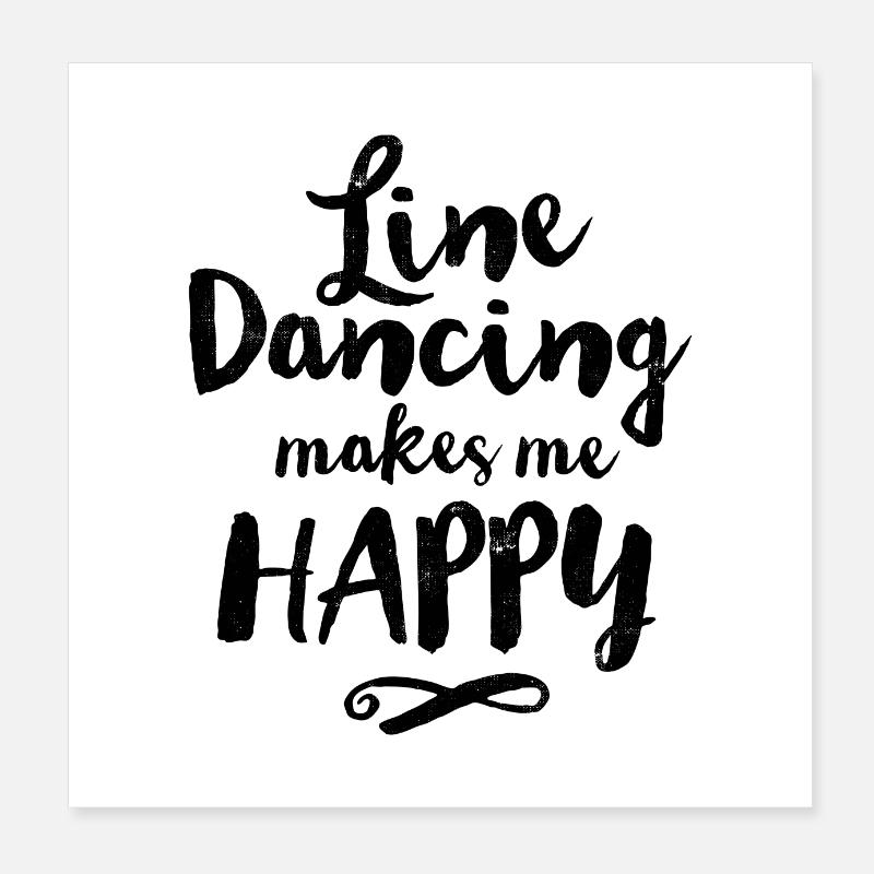 LINE DANCING MAKES ME HAPPY Poster 8" x 8" (20x20 cm)