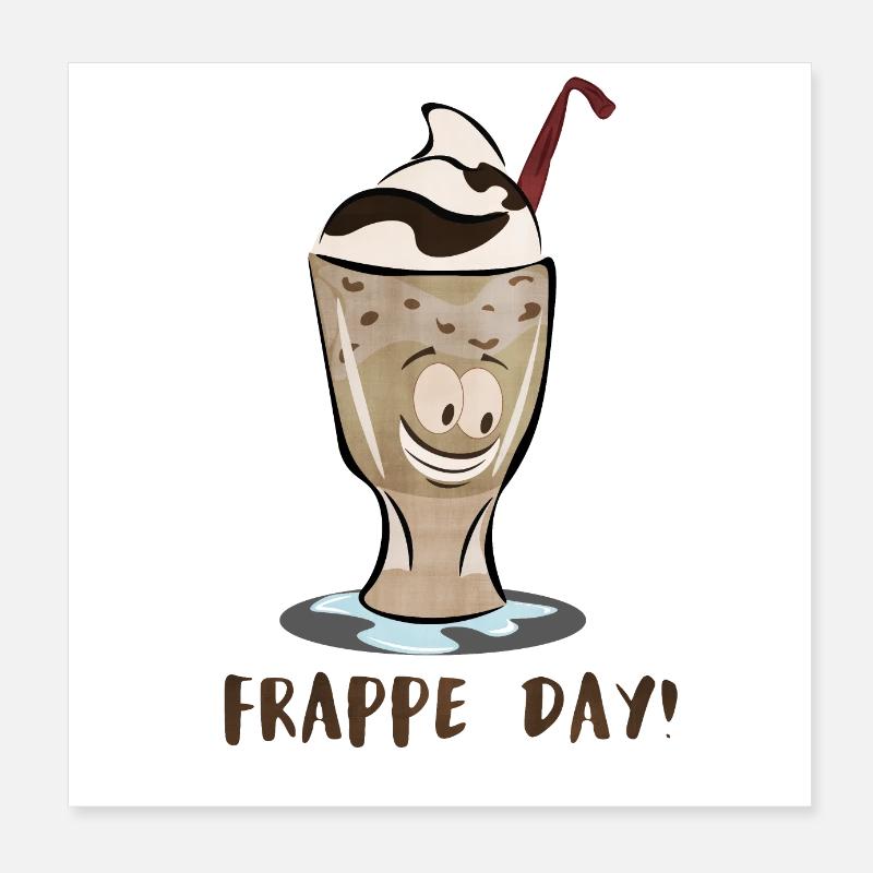 Frappe Day! Poster 8" x 8" (20x20 cm)