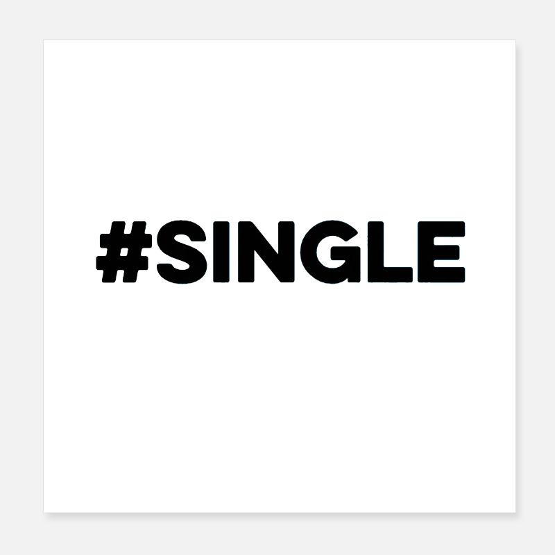 Single but not alone gift gift idea Poster 8" x 8" (20x20 cm)