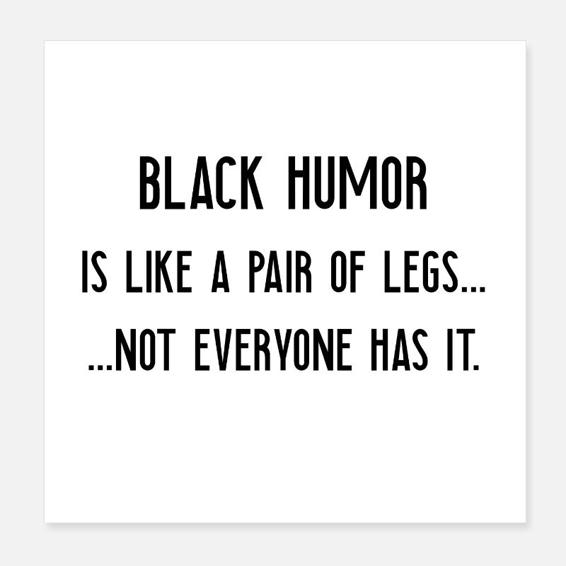 Schwarzer Humor Sarkasmus lustiger Spruch Geschenk Poster 20x20 cm