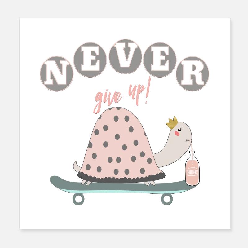 Never give up! Poster 20x20 cm
