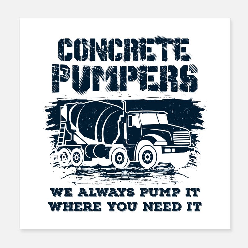 Betonpumpen Wir pumpen es immer II Geschenk Poster 20x20 cm