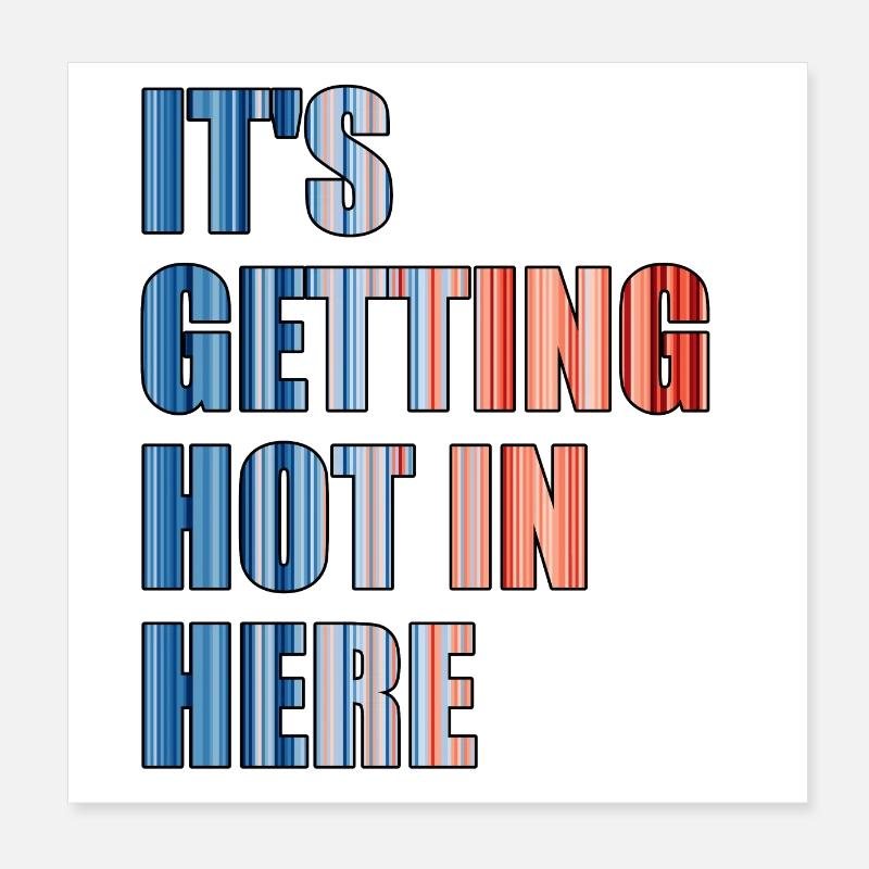 IT'S GETTING HOT IN HERE - Klimawandel Poster 20x20 cm