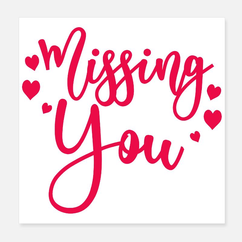 Missing You manque Amour Idée de cadeau Poster 20 x 20 cm