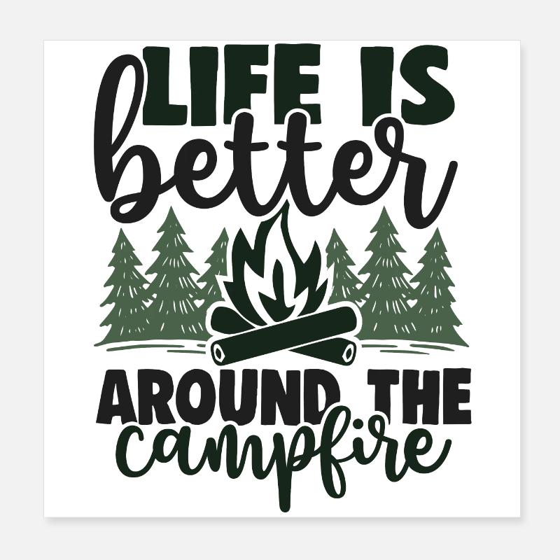 Life is better around the campfire Poster 20x20 cm