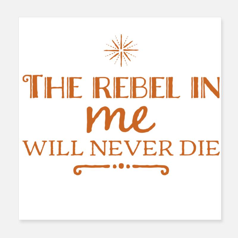 Der Rebell in mir wird niemals sterben Poster 20x20 cm