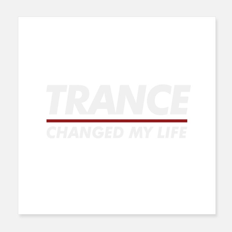 Trance hat mein Leben verändert Poster 20x20 cm