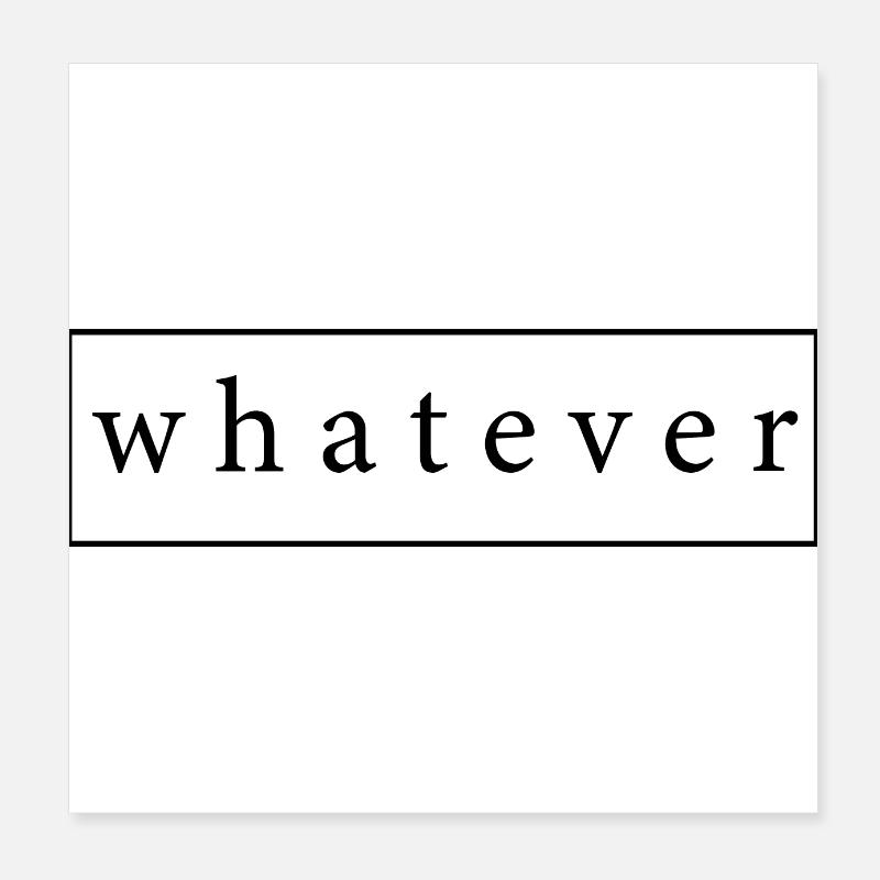 Whatever Cooler Spruch als Geschenk Geschenkidee Poster 20x20 cm